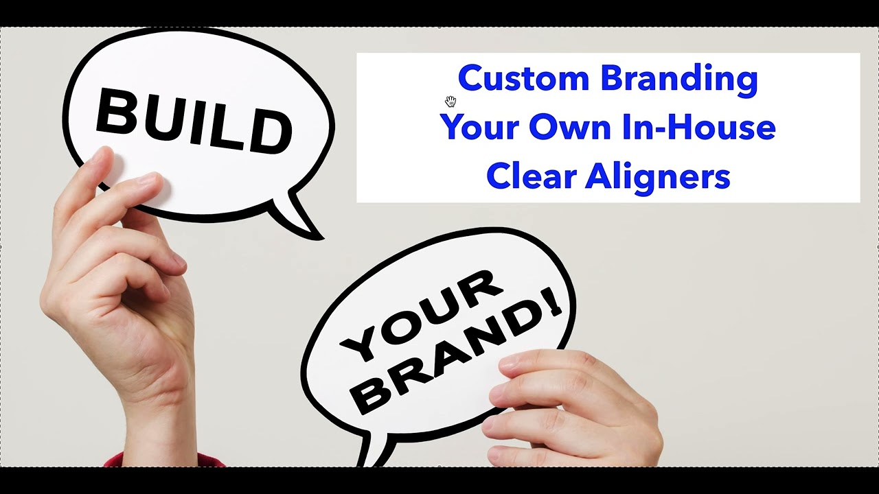 Custom Branding of In-House Clear Aligners