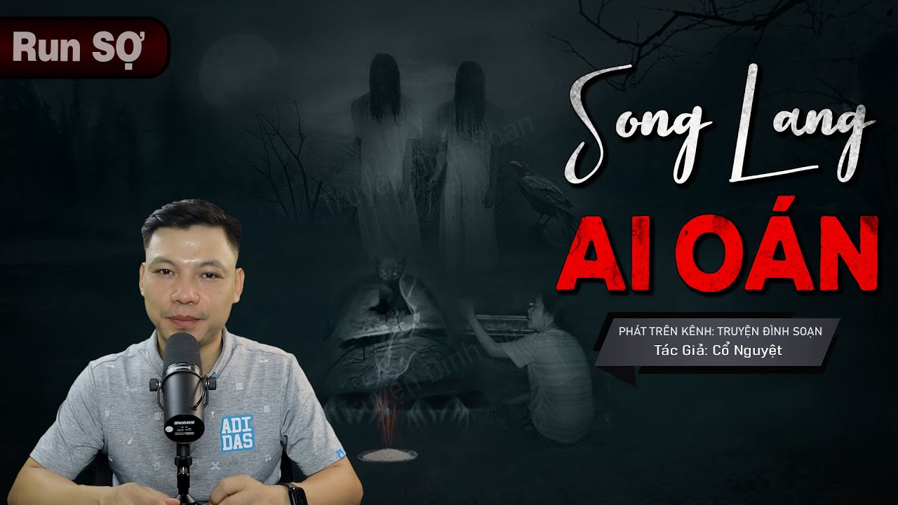 Truyện Ma: Song Lang Ai Oán - Chuyện Ma Mới Về Con Hầu Báo Oán | Truyện Đình Soạn