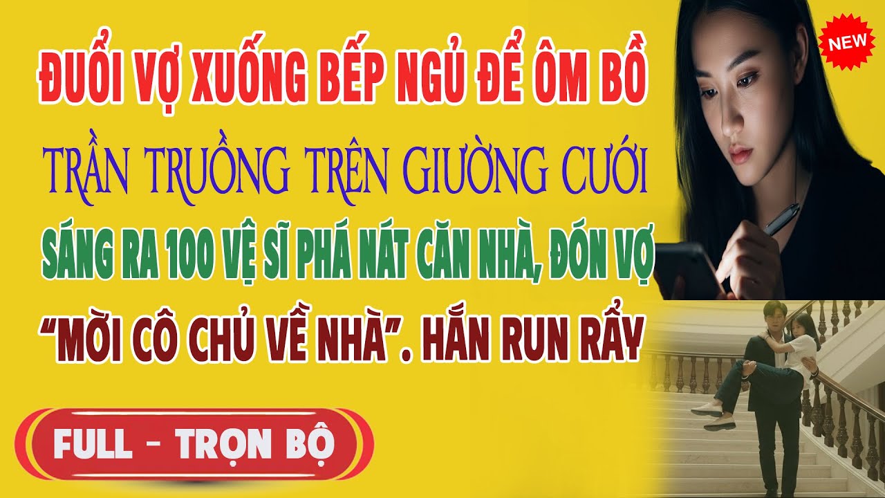 ♥️ Đuổi Vợ Xuống Bếp Ngủ Để Ôm Bồ Trên Giường Cưới, Sáng Ra 100 Vệ Sĩ Phá Nát Nhà Đón Vợ,Hắn Run Rẩy