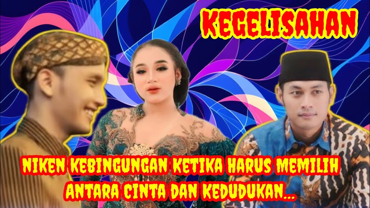 Bingung Memilih!Kegelisahan Niken Salindri Memilih Mas Lindra Bupati Tuban/ Mas Akbar Sang Seniman?”