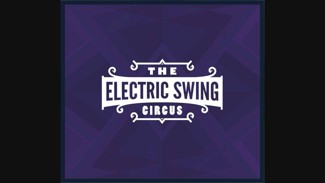 Electric Swing Circus - Swingamajig - Electro Swing