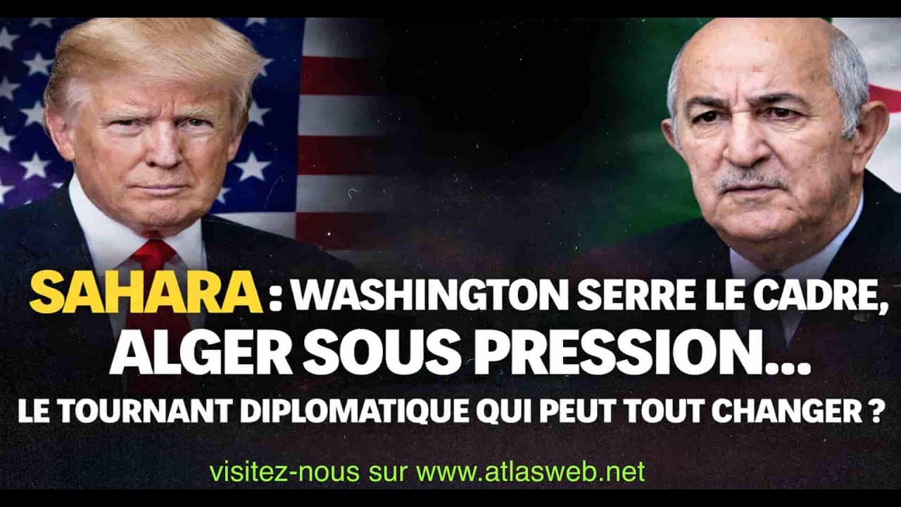 Washington serre le cadre, Alger sous pression. le tournant diplomatique qui peut tout changer ?