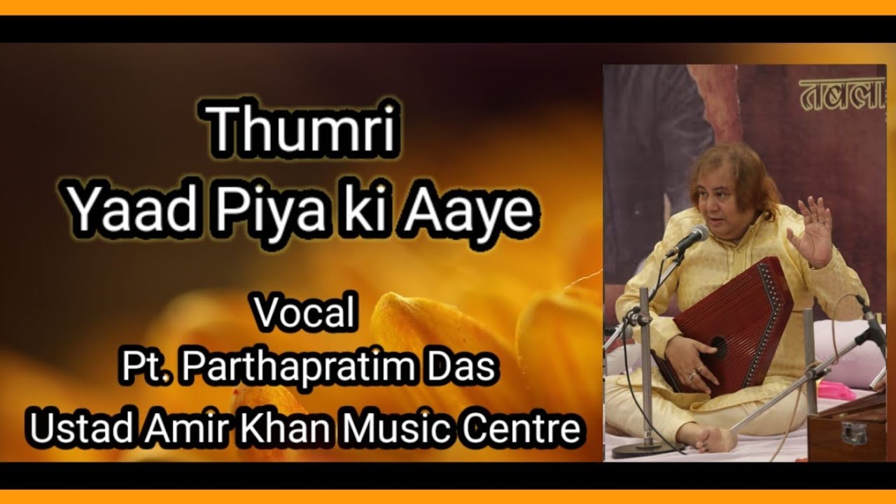 #Thumri Yaad Piya ki Aaye |Pt. Parthapratim Das
