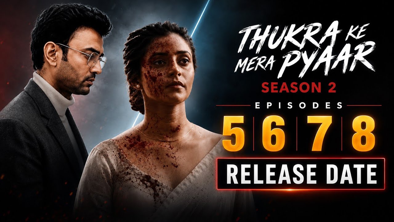 Thukra Ke Mera Pyaar Season 2 Episode 5,6,7,8 Release Date | Kab Aayega Episode 5 ? | Latest Update