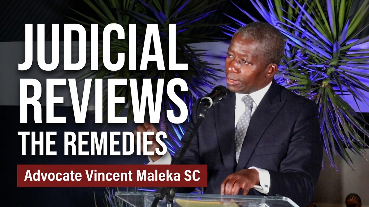 Judicial Review Remedies Explained: Advocate Vincent Maleka SC on Winning Strategies