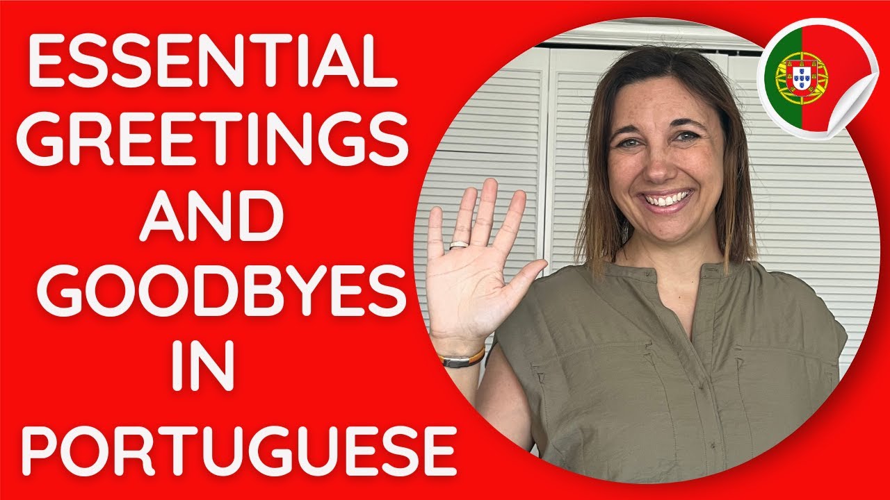 How to Greet and Say Goodbye in Portuguese 🇵🇹