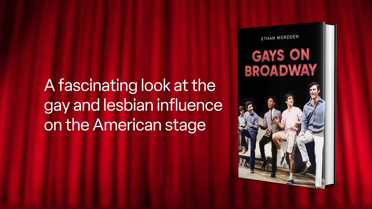 Gays on Broadway | Ethan Mordden