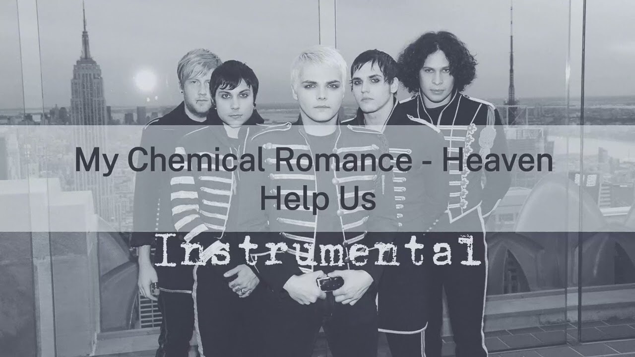 My Chemical Romance - Heaven Help Us Instrumental