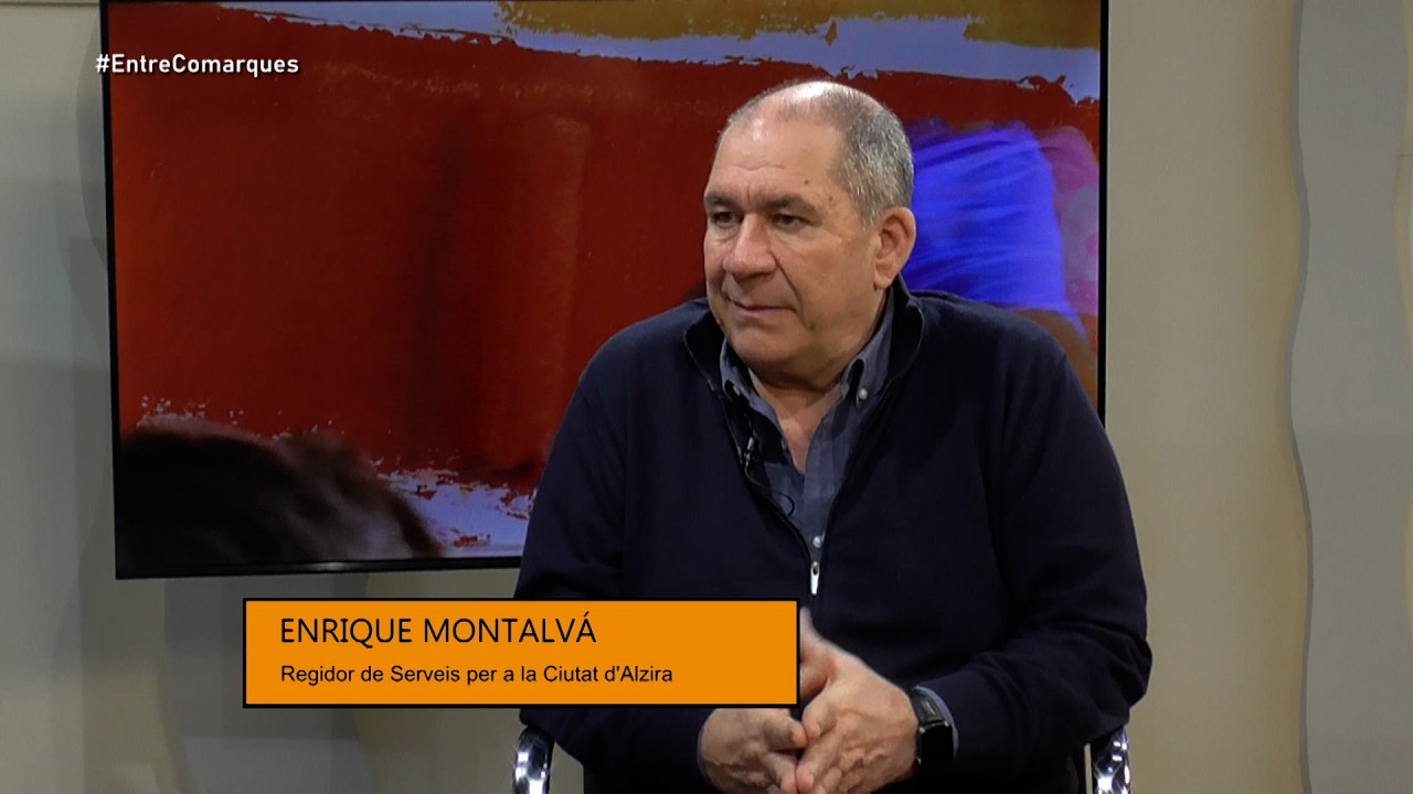 Entre Comarques: Entrevista a Enrique Montalvá, regidor de Serveis per a la Ciutat d’Alzira