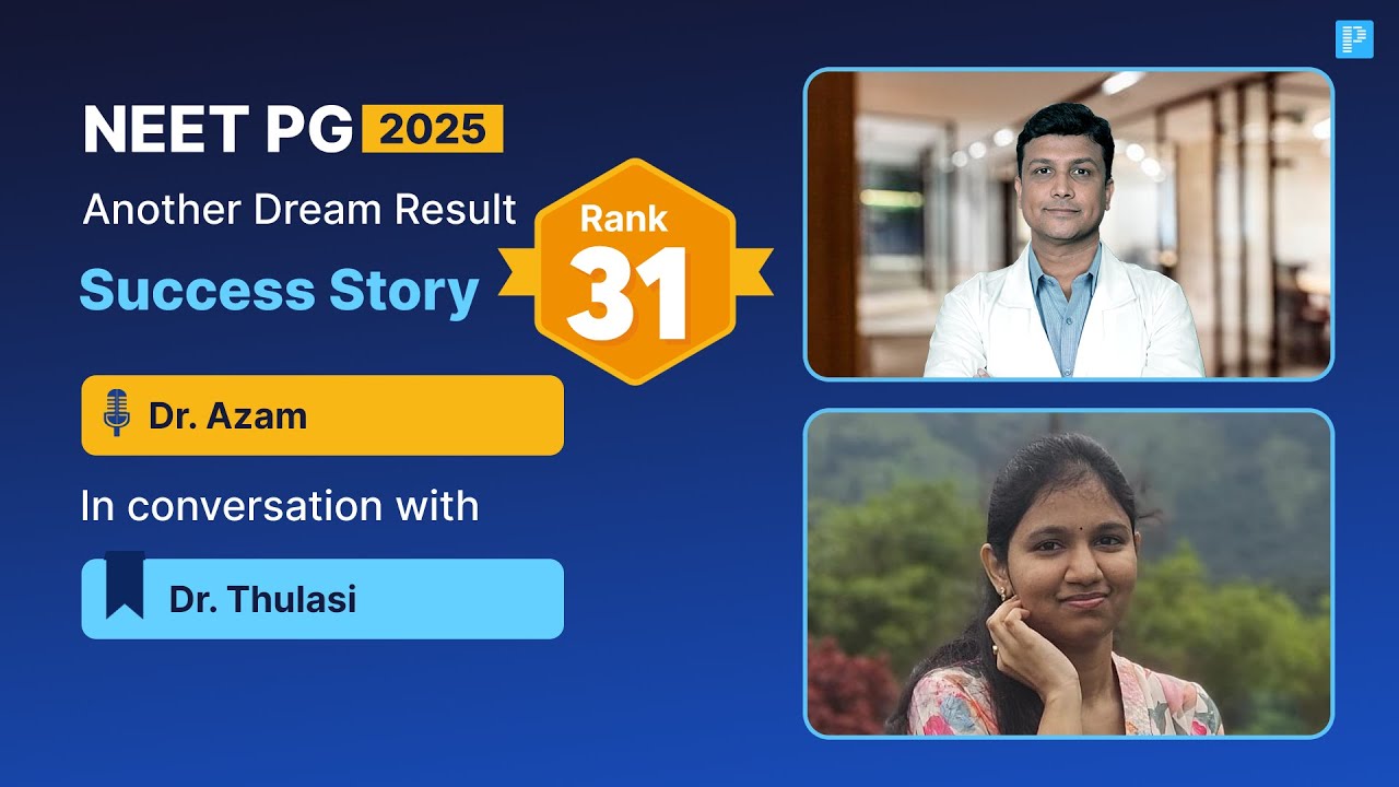 Rank - 31 in NEET PG '25, Dr. Thulasi shares her Success Story with Dr. Azam