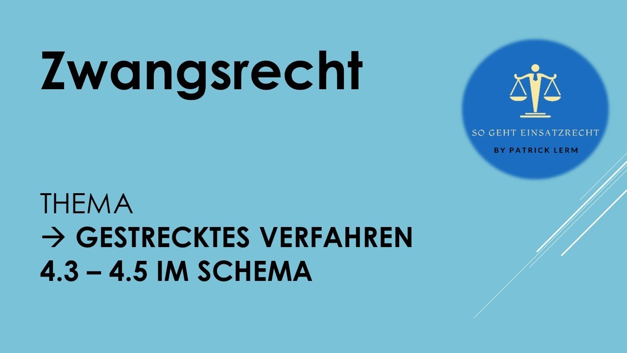 So geht Einsatzrecht! | ► Zwangsrecht | ► Gestrecktes Verfahren (§ 6 I VwVG)👉🏻 4.3 bis 4.5 im Schema