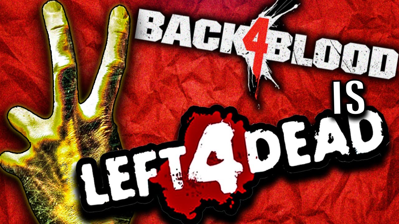 Back 4 Blood should be Left 4 Dead