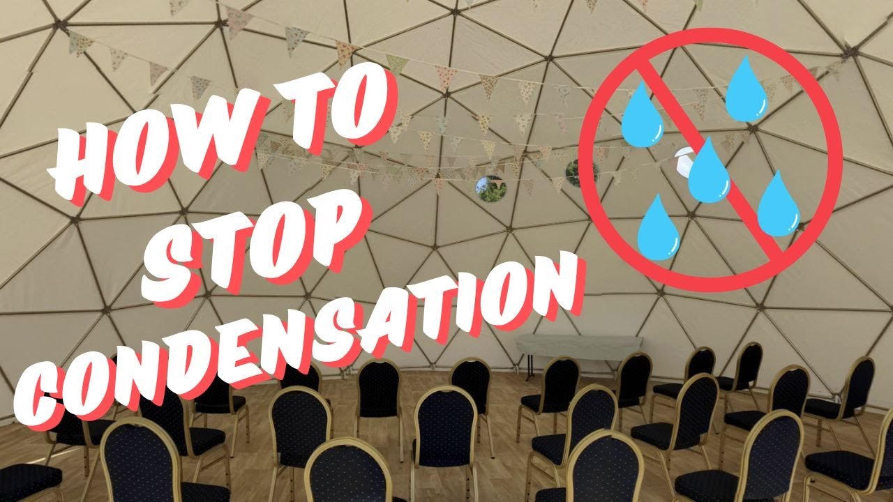 How to Stop Condensation in a Geodesic Dome