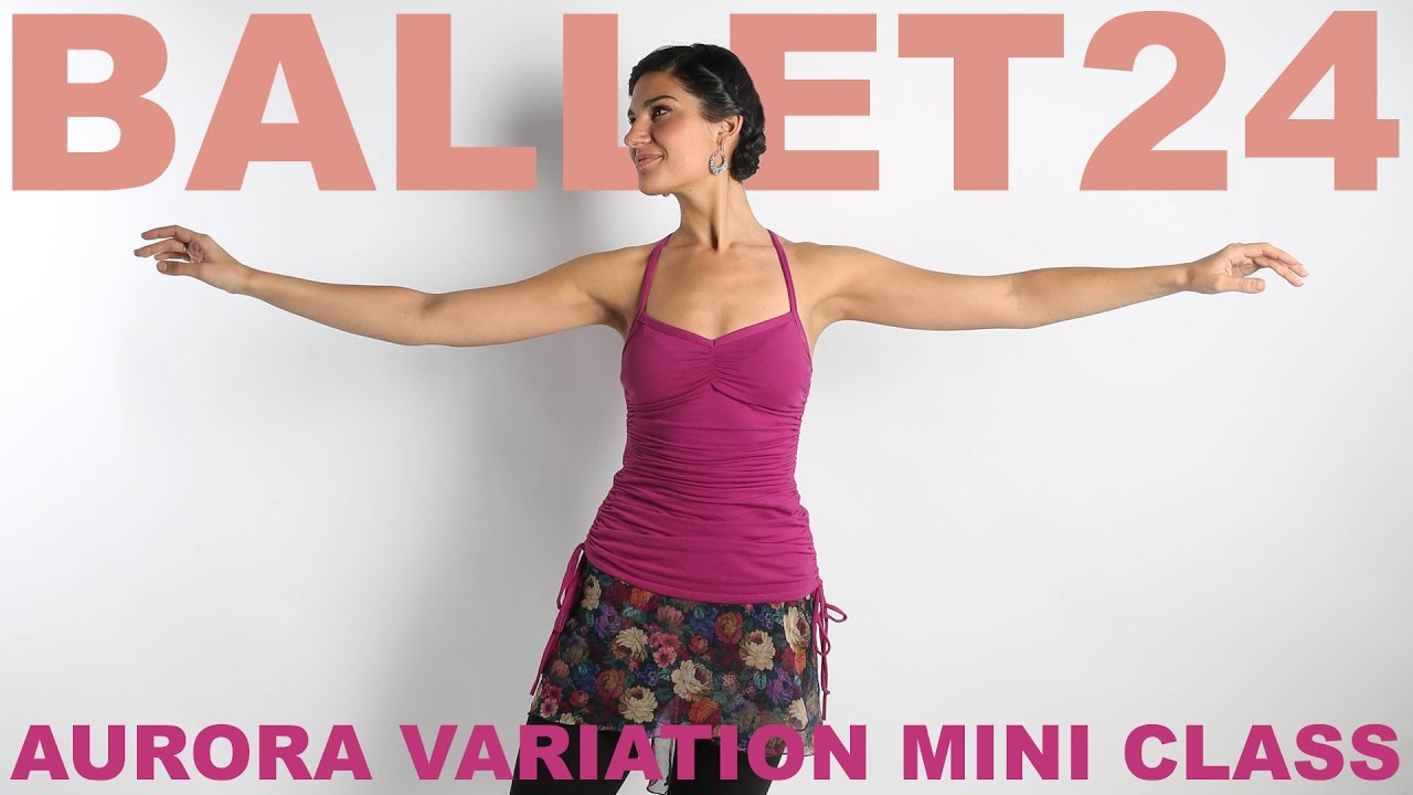 Ballet Workout: Aurora Variation Mini Class