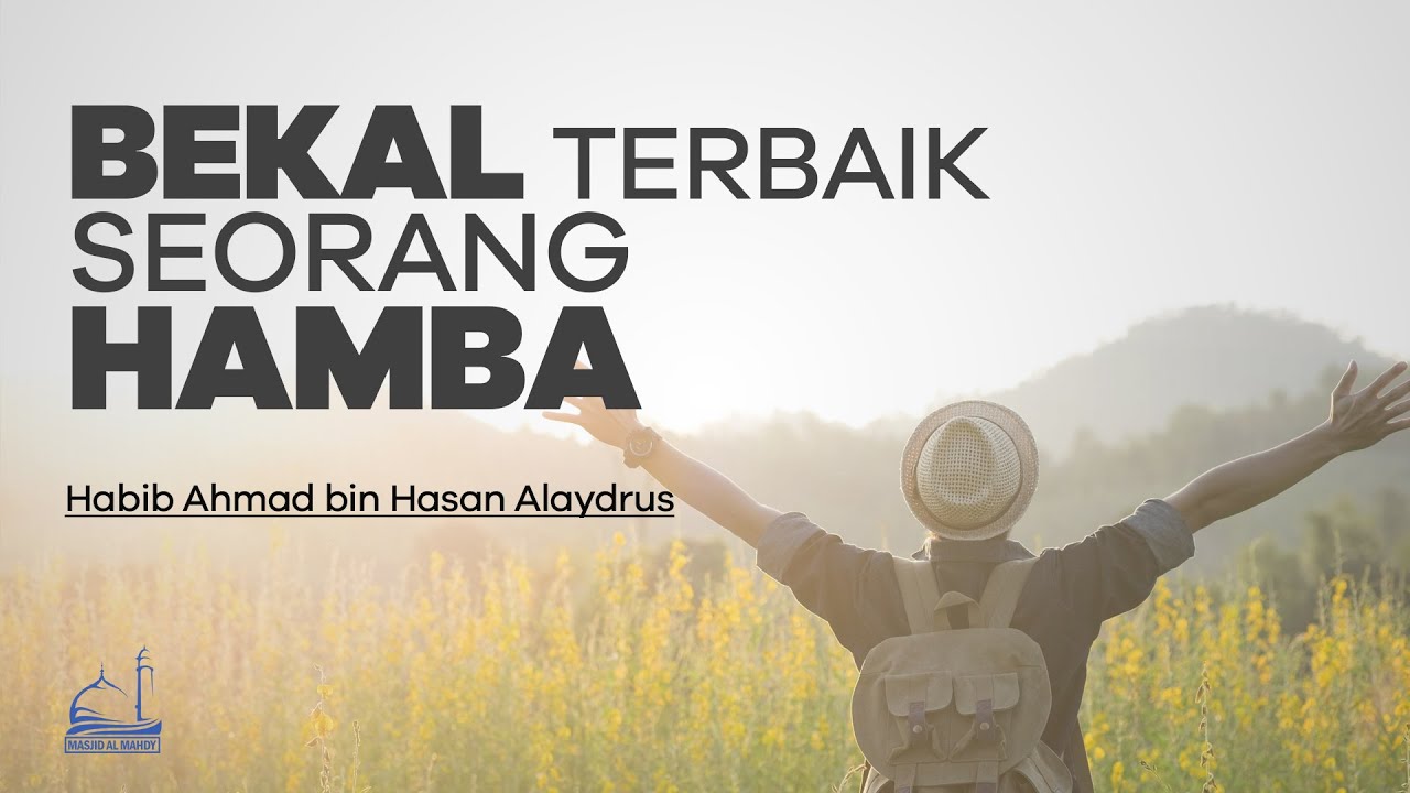 Bekal Terbaik Seorang Hamba | Khutbah Jumat Habib Ahmad bin Hasan Alaydrus 31 Mei 2019