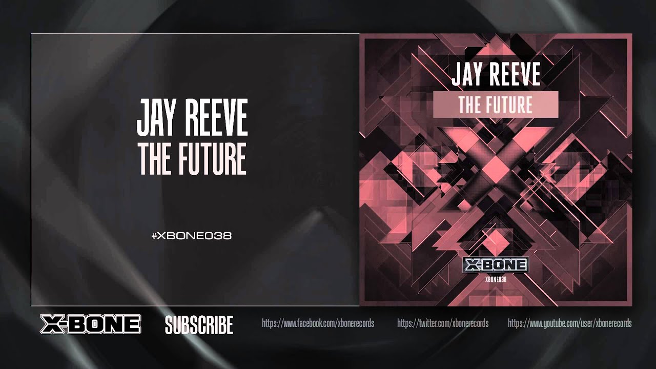 Jay Reeve - The Future (XBONE038)