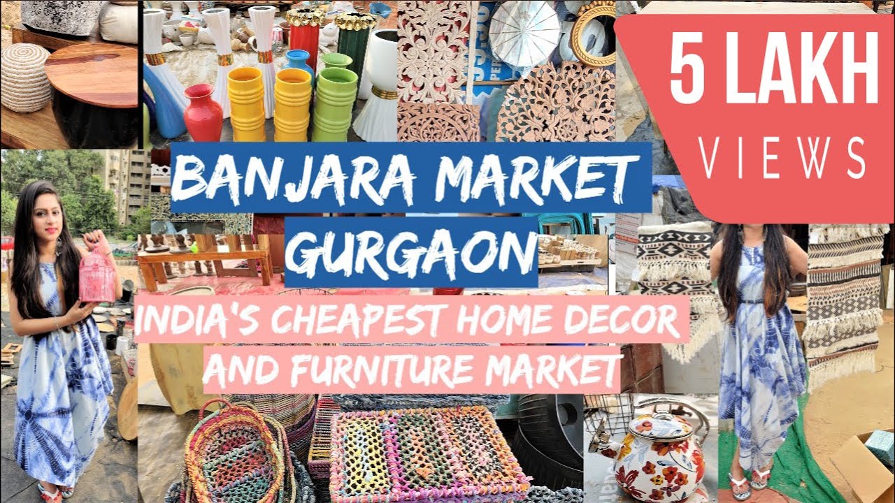 Banjara Market Gurgaon 2019||India's Cheapest Home Decor & Furniture Market||Latest Trends & Designs