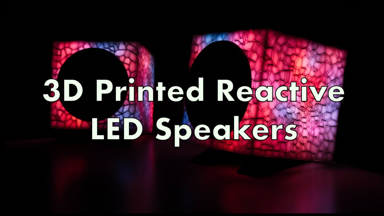 3D Printed Reactive LED Speakers