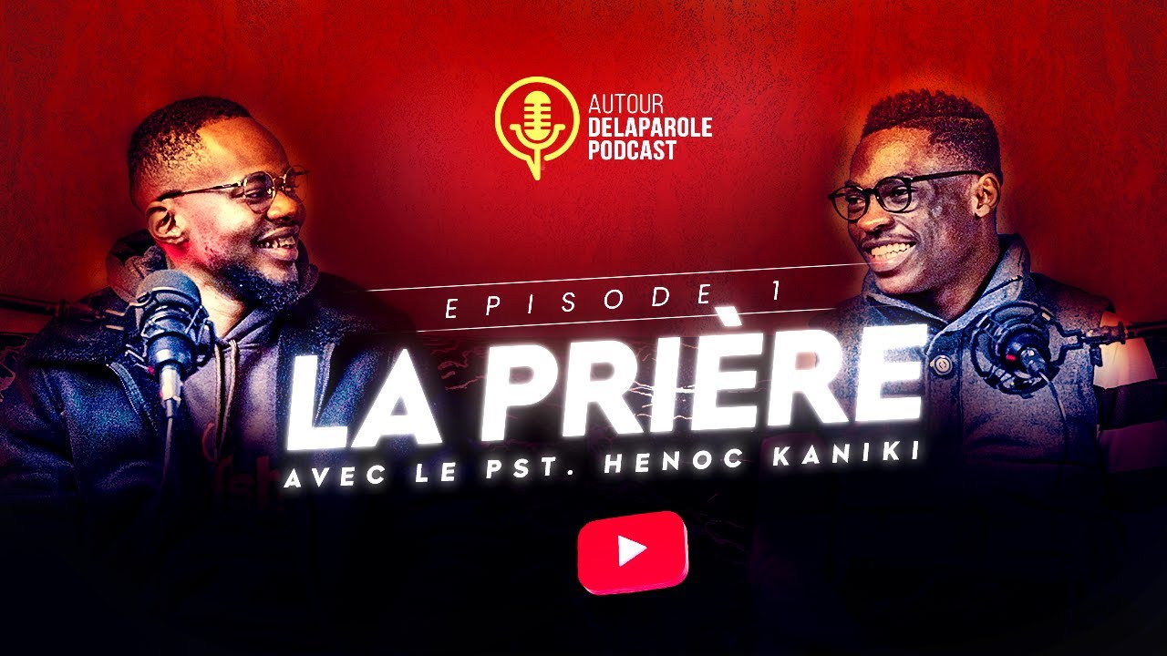 La prière | Autour de la Parole avec le Pasteur Henock Kaniki