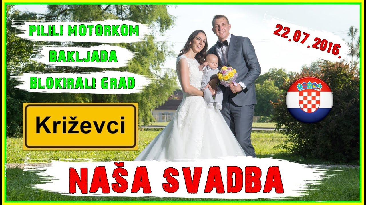 NAŠA SVADBA KRIŽEVCI 22.07.2016. * bakljada,pilili motorkom,blokirali grad *