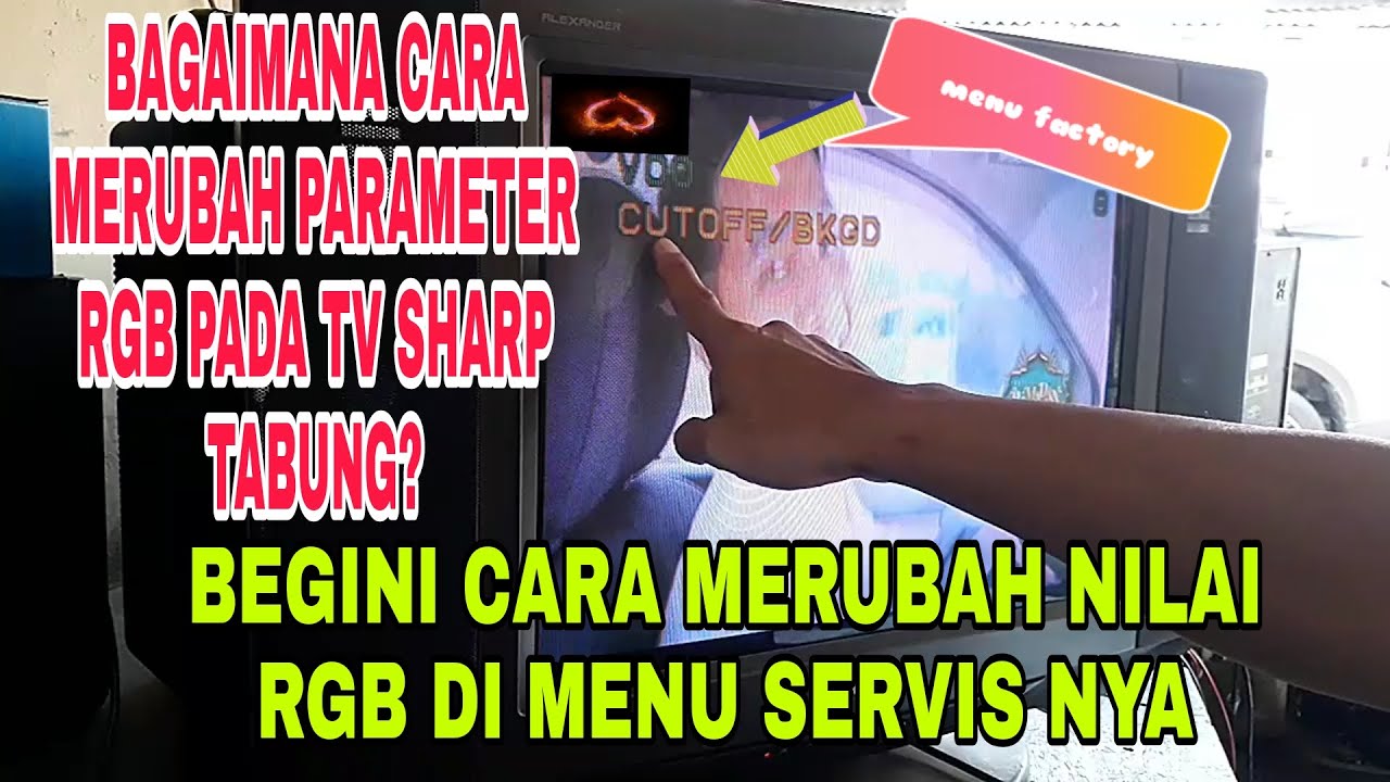 cara seting warna RGB di menu factory tv sharp tabung