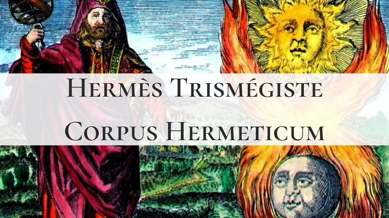 Hermès Trismégiste - Corpus Hermeticum - I - Pymandre