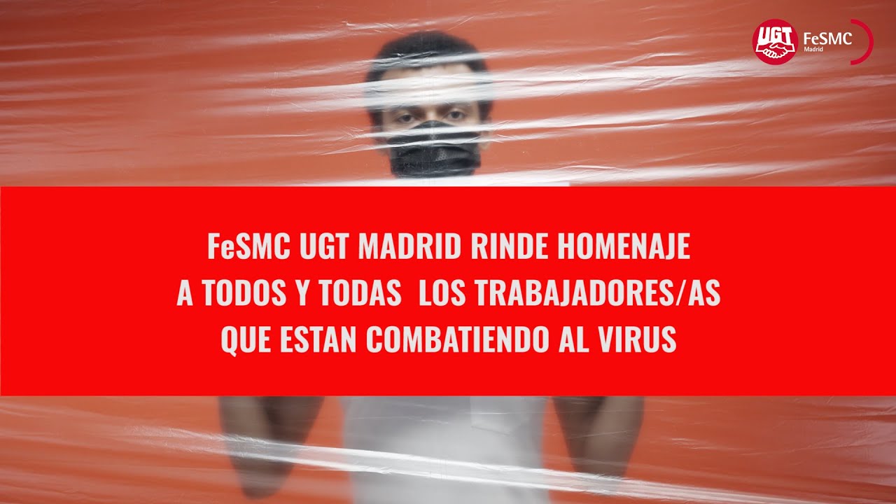 FeSMC UGT MADRID rinde homenaje a todos y todas trabajadores/as que est&aacute;n combatiendo al virus