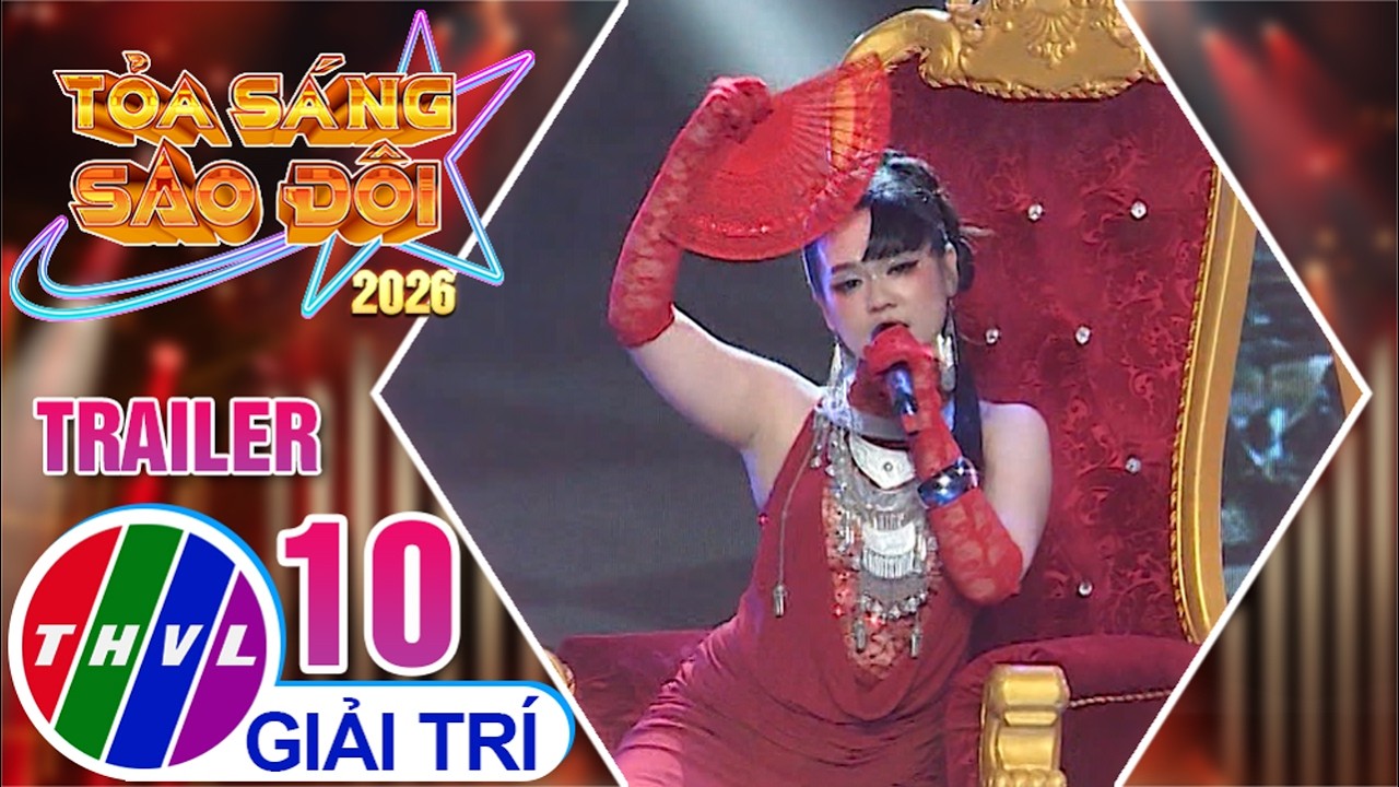 Trailer | Tỏa S&aacute;ng Sao Đ&ocirc;i 2026 - Tập 10