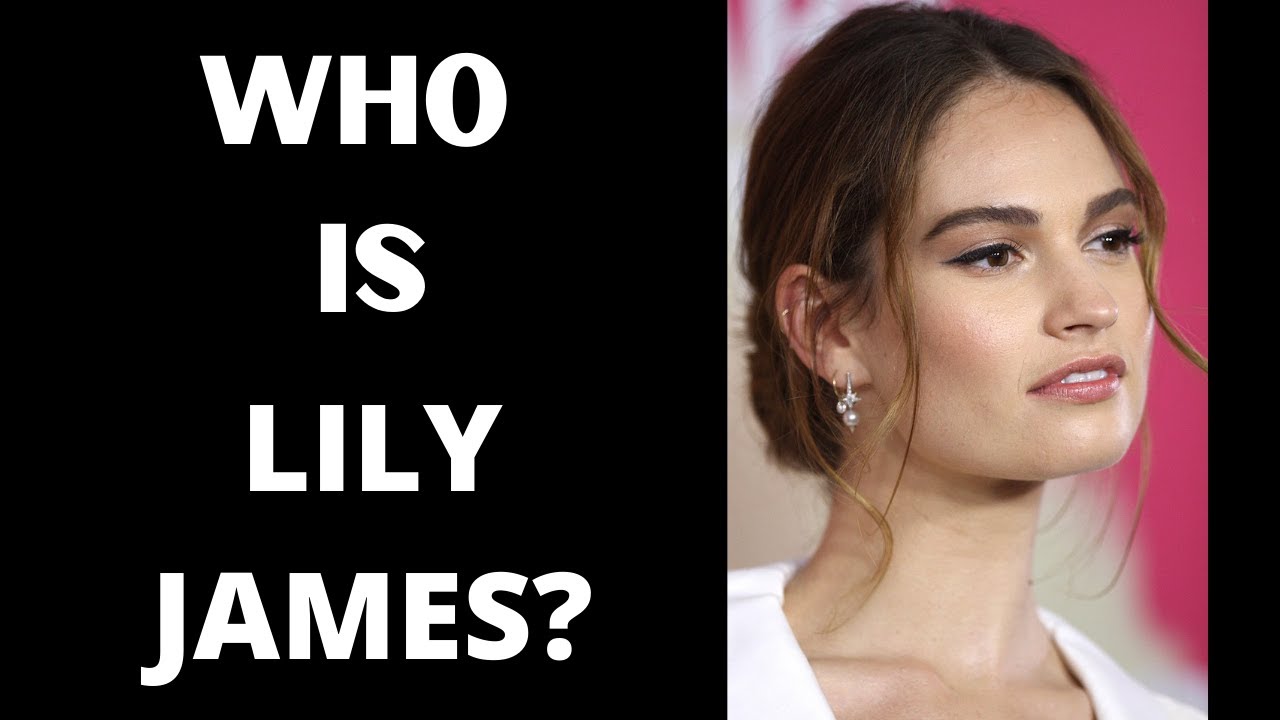 Who is Lily James? | Biography | Personal Life - Relationships | Pam and Tommy