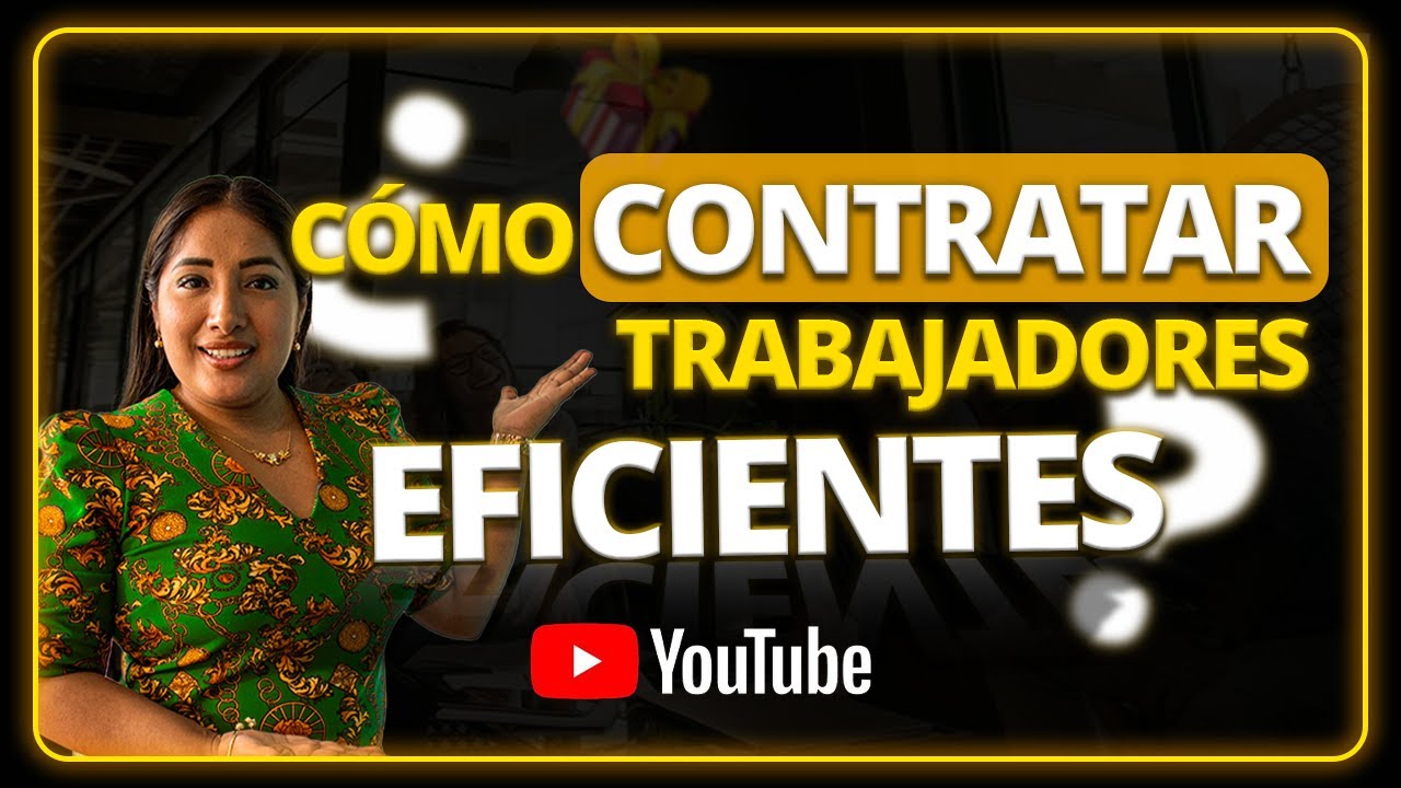 &iquest;C&Oacute;MO CONTRATAR TRABAJADORES EFICIENTES? Ep5 #negocios #colaboradores #organizaci&oacute;n