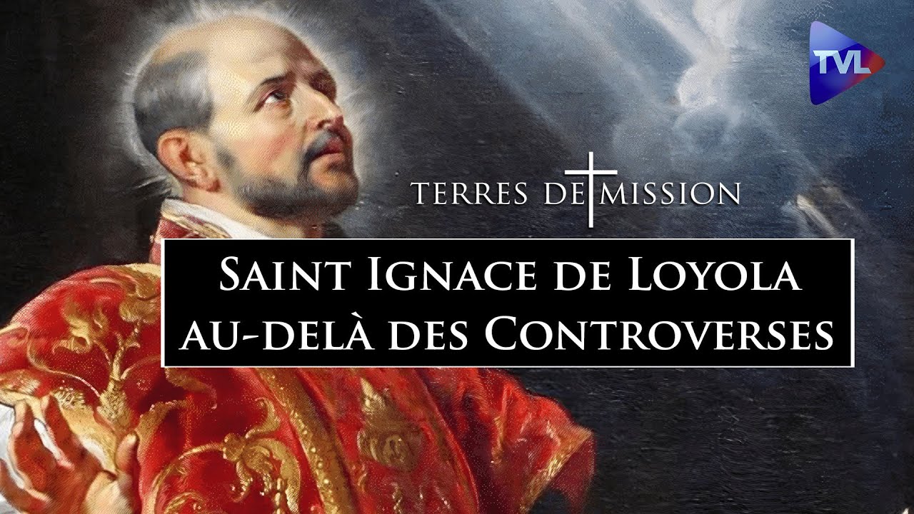 Saint Ignace de Loyola au-delà de la légende noire des jésuites - Terres de Mission n°354 - TVL