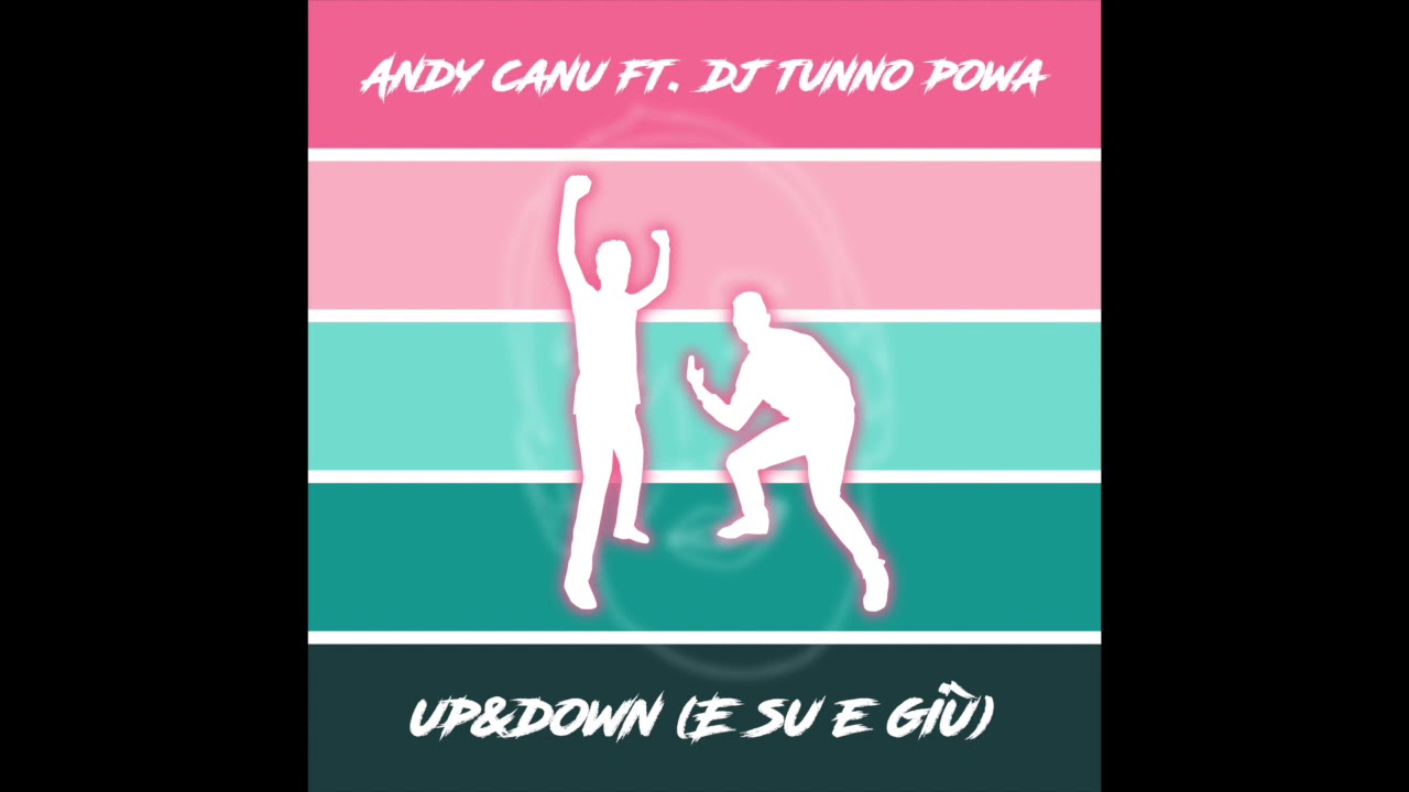 Andy Canu (The Berlinos) & DJ Tunno Powa - Up&Down E su e giù