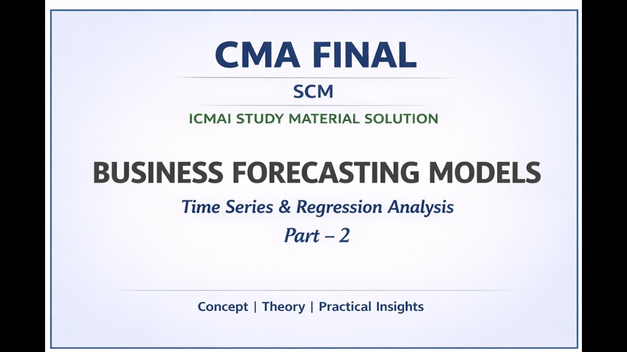 CMA Final SCM | Business Forecasting - Illustration 2 & 4 ICMAI Study Mat Solution🔥