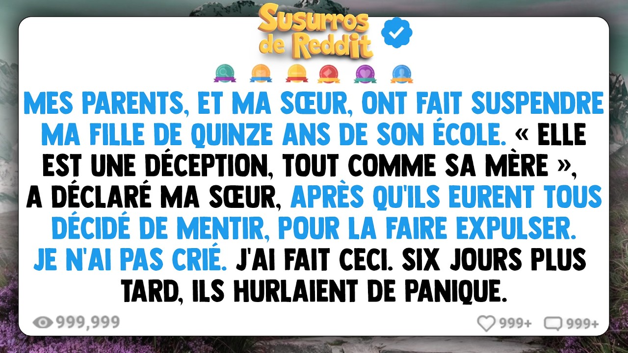 Mes parents, et ma sœur, ont fait suspendre ma fille de quinze ans de son école. « elle est une...