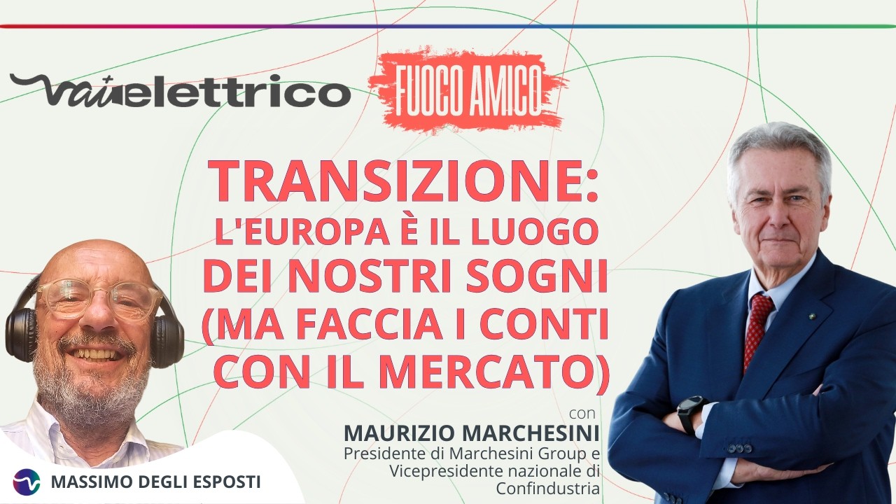 Transizione: l'Europa è il luogo dei nostri sogni (ma faccia i conti con il mercato)
