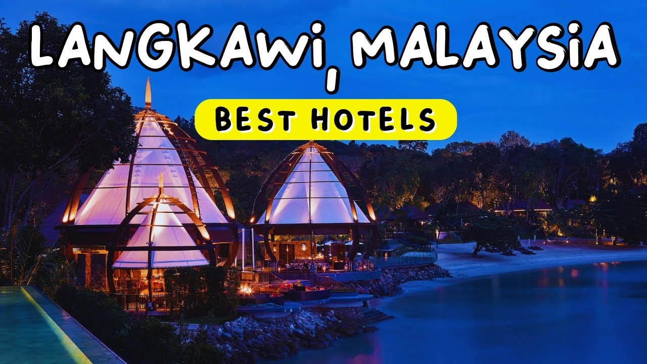 12 Best Hotels in Langkawi, Malaysia