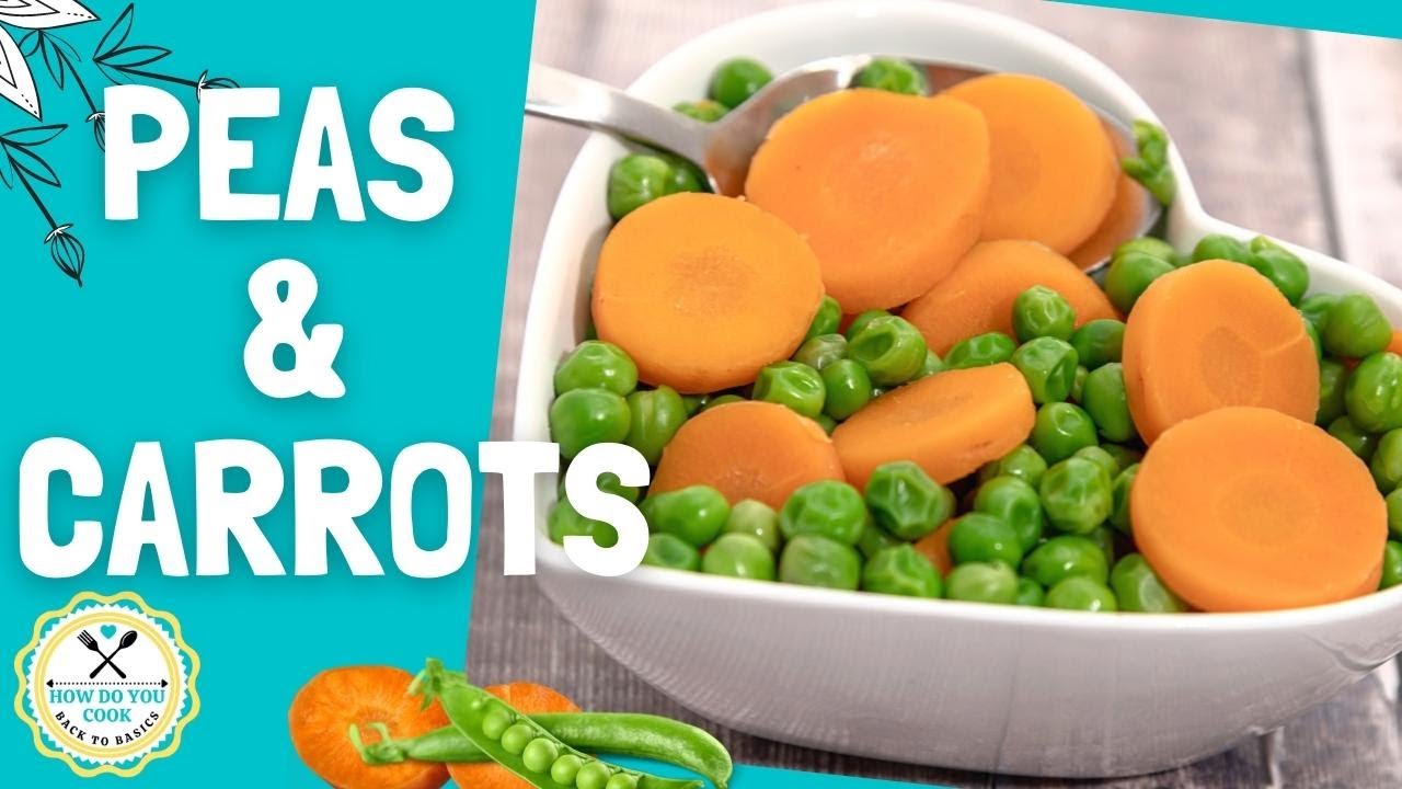 How To Cook CLASSIC PEAS And CARROTS