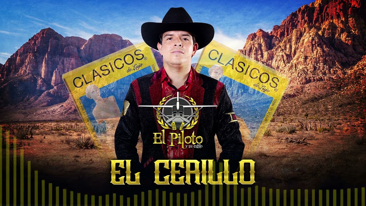 El Piloto y su Estilo - El Cerillo