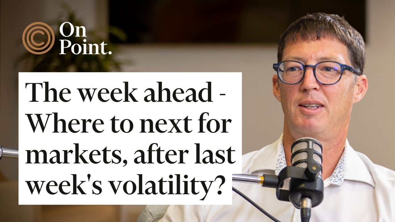 Ep 338 | The week ahead - Where to next for markets, after last week's volatility? | Craigs On Point