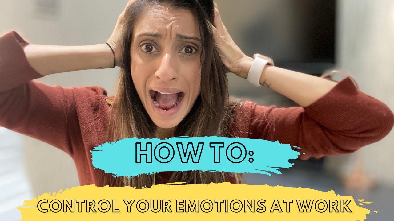 CONTROL YOUR EMOTIONS BEFORE THEY CONTROL YOU | Top Tips on how to deal with negative emotions.