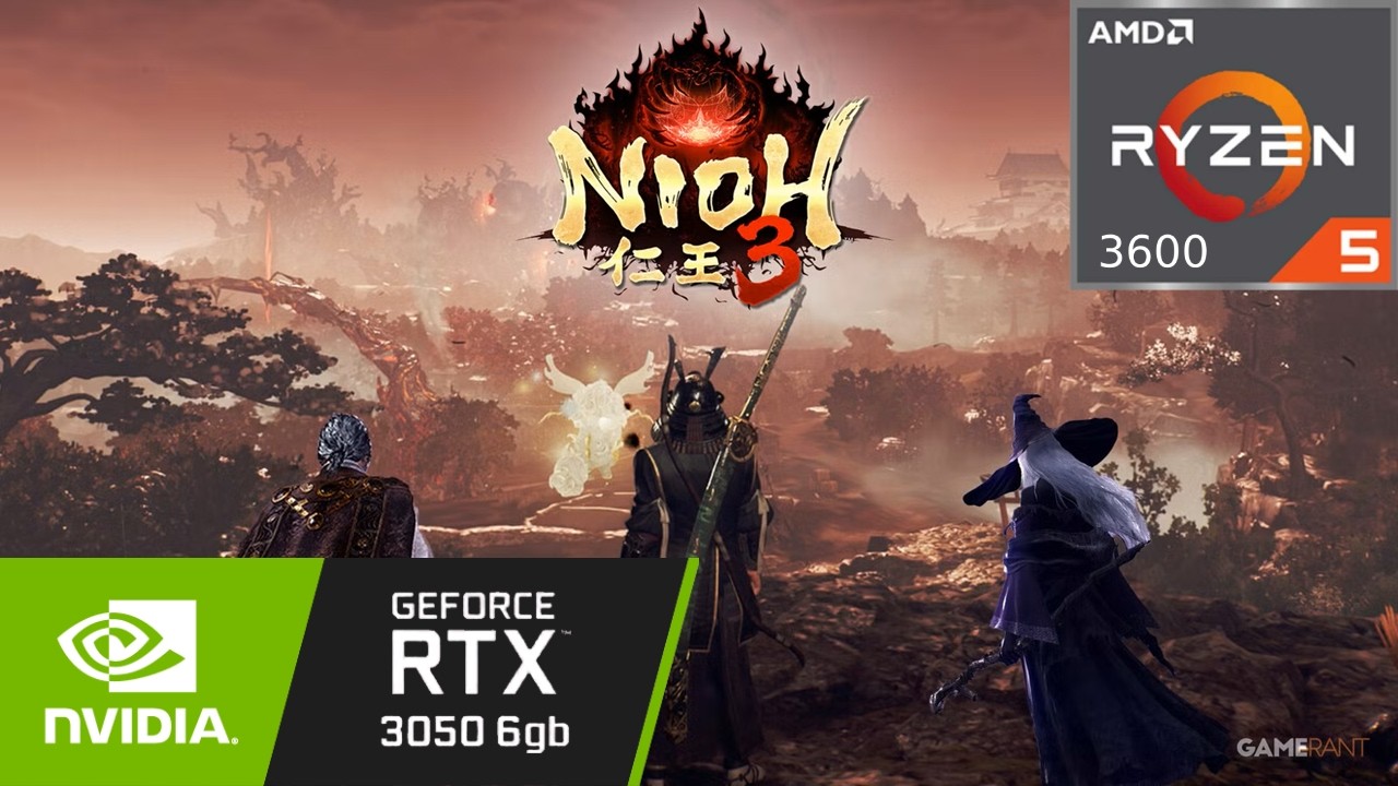 Nioh 3 - RTX 3050 6GB / RYZEN 5 3600 / 16GB RAM DDR4