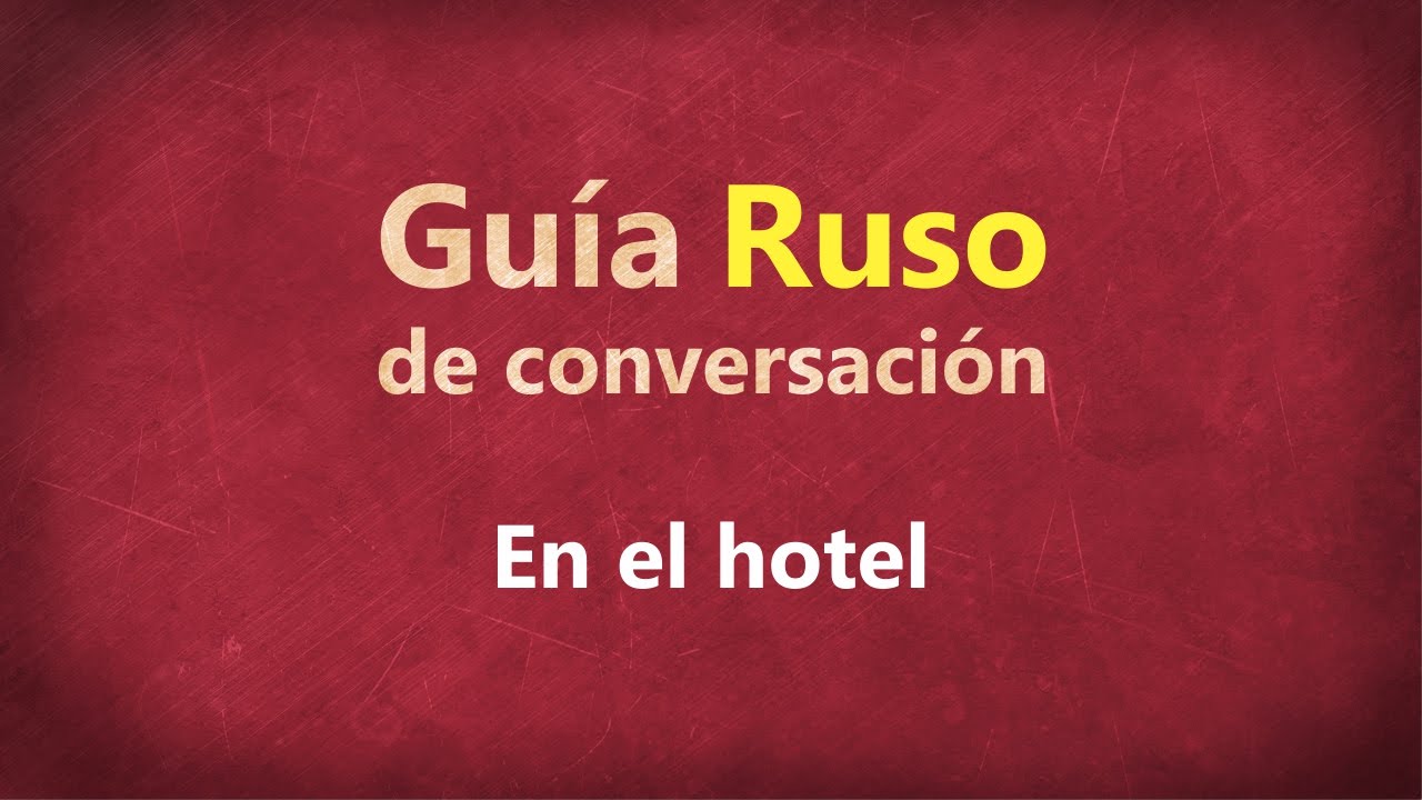 En el Hotel - Guía de conversación RUSO
