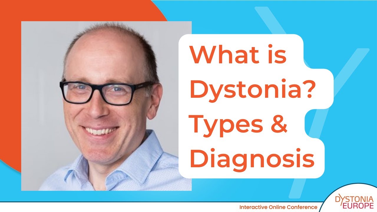 What is Dystonia, Types & Diagnosis | Dystonia Days 2021