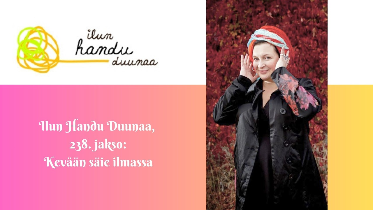 Ilun Handu Duunaa, 238. jakso: Kevään säie ilmassa