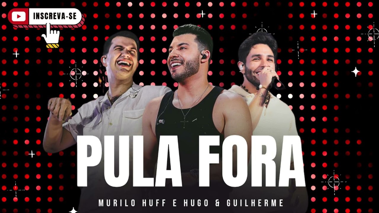PULA FORA - Murilo Huff e Hugo & Guilherme (&Aacute;udio Oficial)