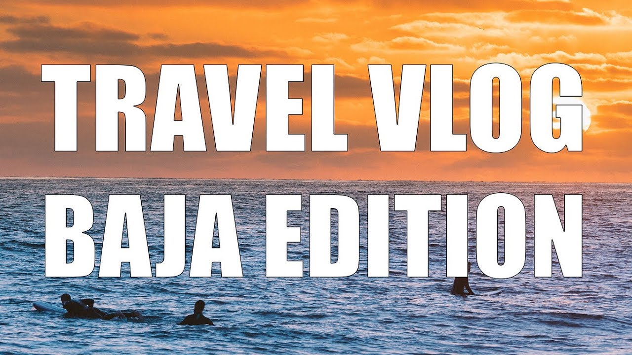 Baja California Travel Vlog - Science in real life