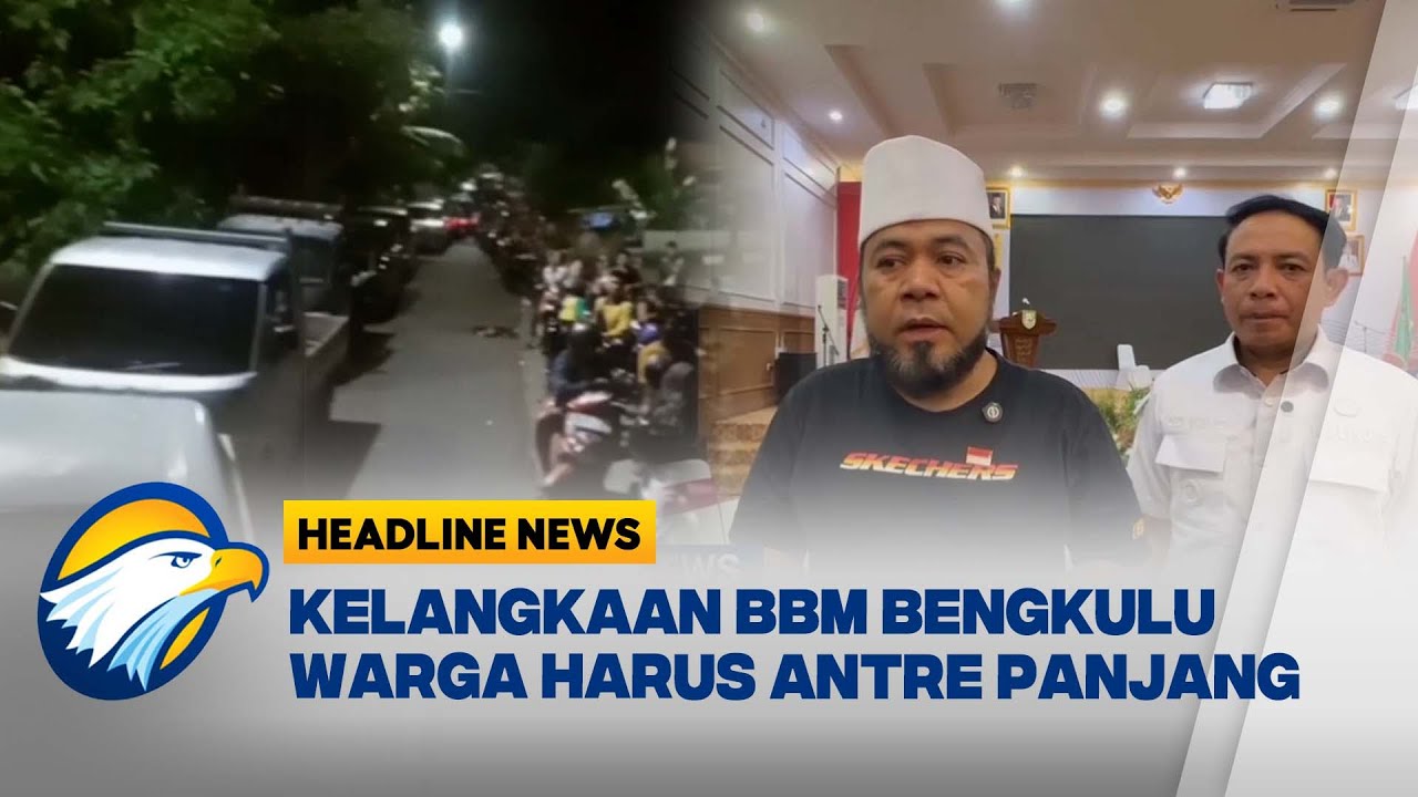[HEADLINE NEWS, 26/05] Kelangkaan BBM di Bengkulu Berlangsung 3 Hari