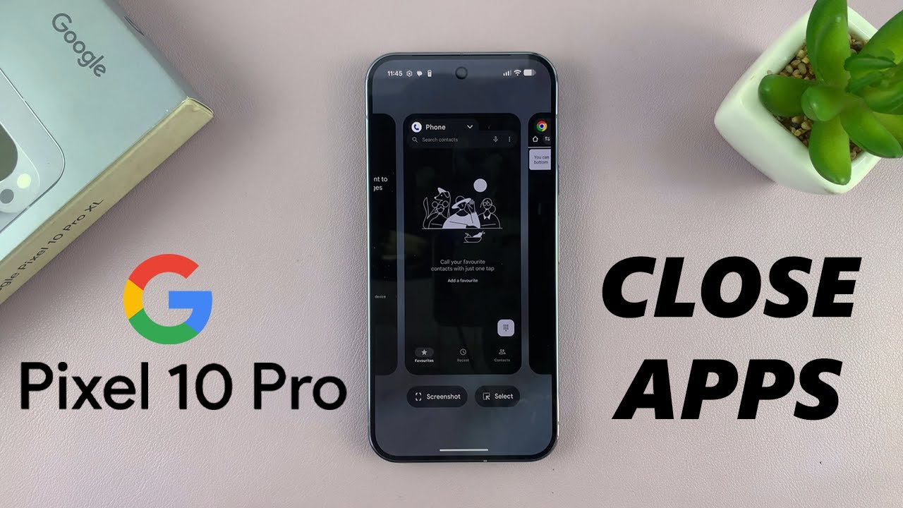 Google Pixel 10 Pro: How To Close Apps