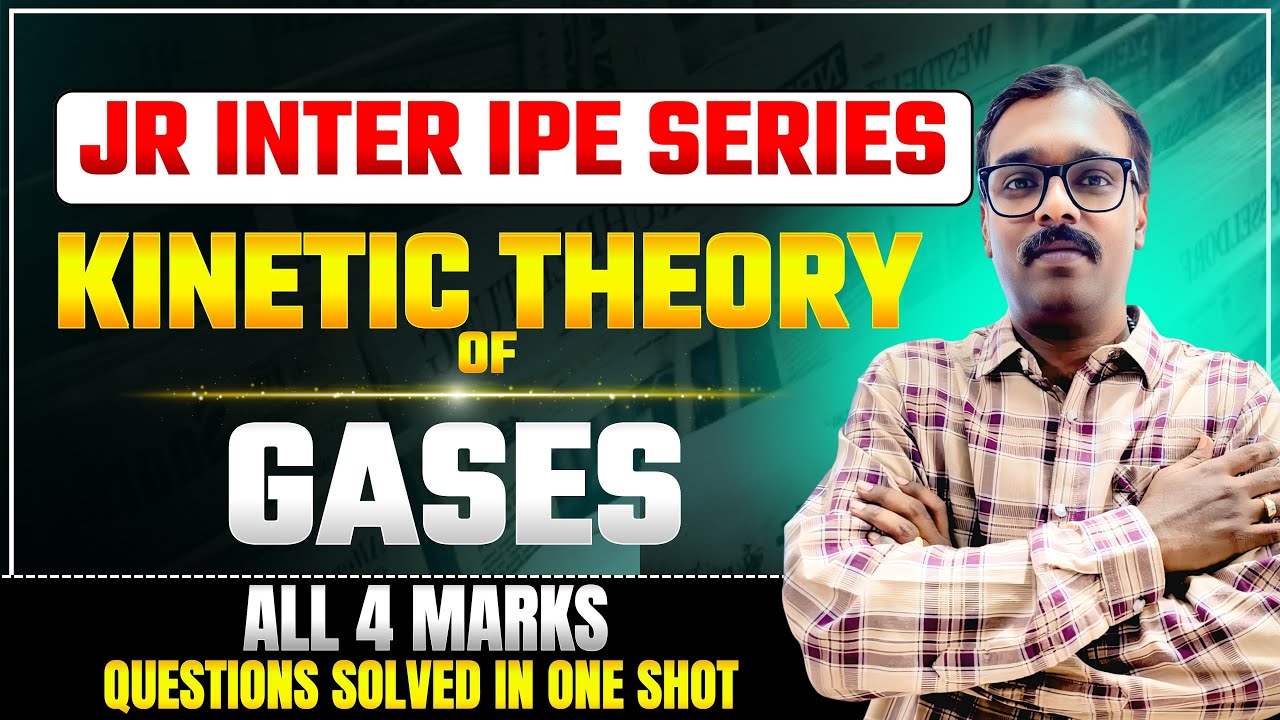 Kinetic Theory of gases class 11 physics | Questions Solved in One Shot | JR Inter IPE Series