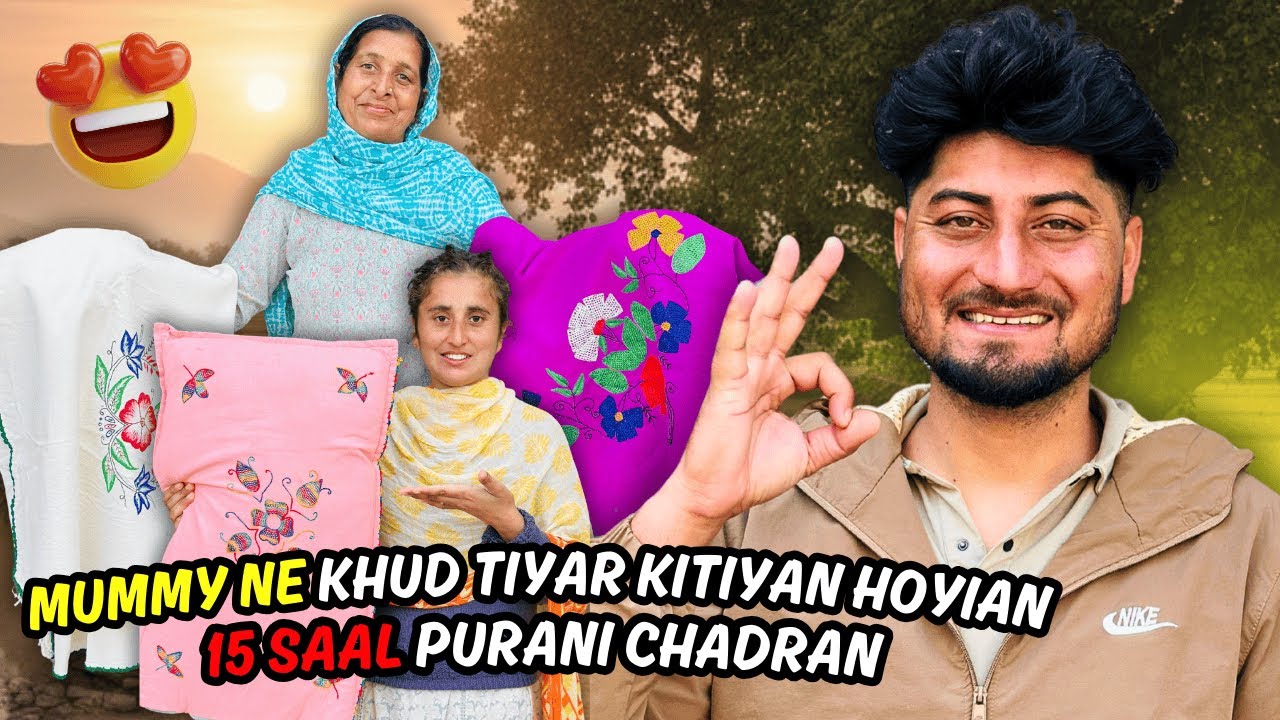 Dekho mummy ney khud tyar kitiyan hoiyan 15 saal purani chadran 😍